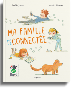 Ma Famille Déconnectée, lauréat Prix Coup de Pouce-Gulli des Premières Lectures 2024